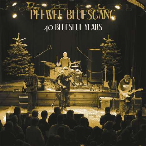 Pee Wee Bluesgang: 40 Bluesful Years (Limited Edition), LP