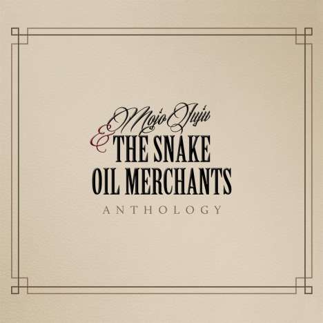 Mojo Juju &amp; The Snake Oil Merchants: Anthology, LP