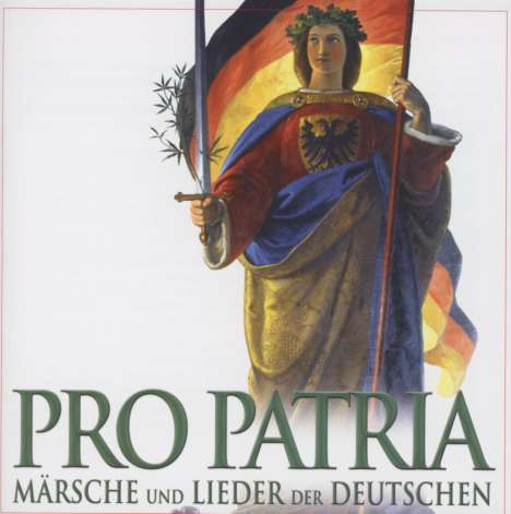 Pro Patria - Märsche und Lieder der Deutschen, CD