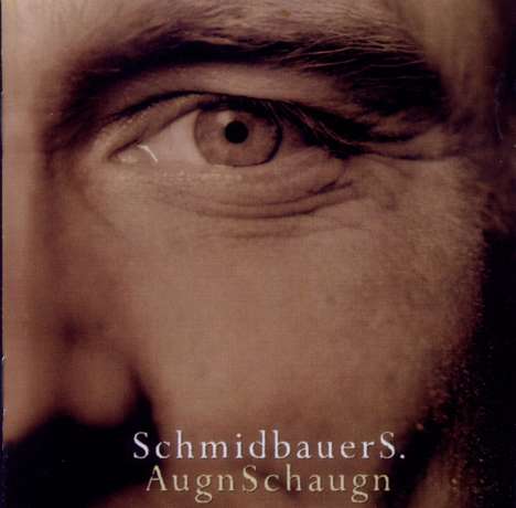 Schmidbauers: Augnschaugn, CD