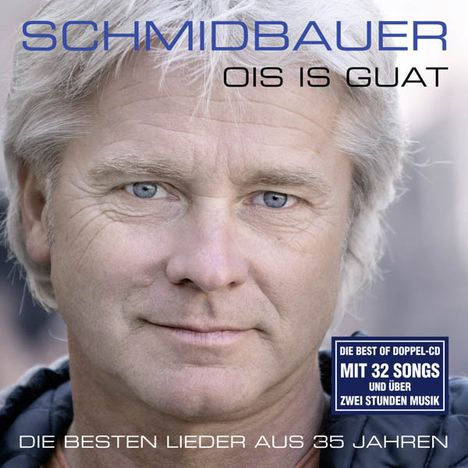 Werner Schmidbauer: Ois is guat: Die besten Lieder aus 35 Jahren, 2 CDs