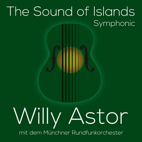 Willy Astor: The Sound Of Islands - Symphonic, CD