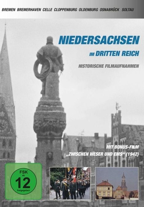 Niedersachsen im Dritten Reich - Historische Filmaufnahmen: Bremen, Bremerhaven, Celle, Cloppenburg, Oldenburg, Osnabrück, Soltau, DVD
