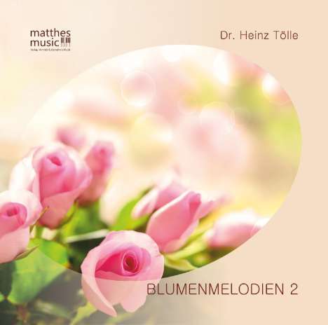 Dr. Heinz Tölle: Blumenmelodien 2, CD