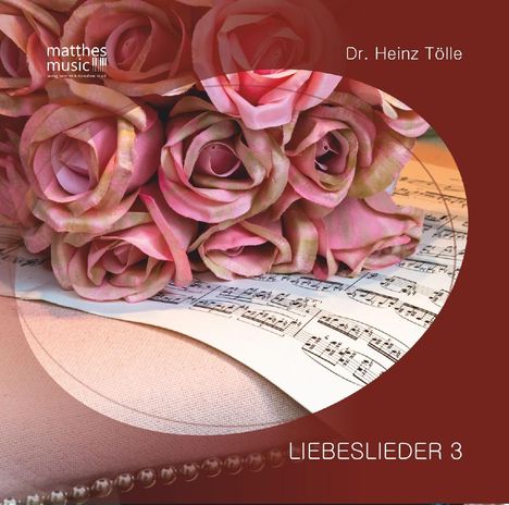 Dr. Heinz Tölle &amp; Ronny Matthes: Liebeslieder 3, CD