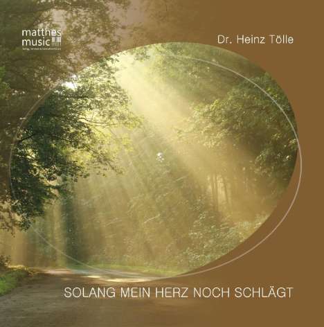 Dr. Heinz Tölle &amp; Ronny Matthes: Solang mein Herz noch schlägt (von Heinz Tölle), CD