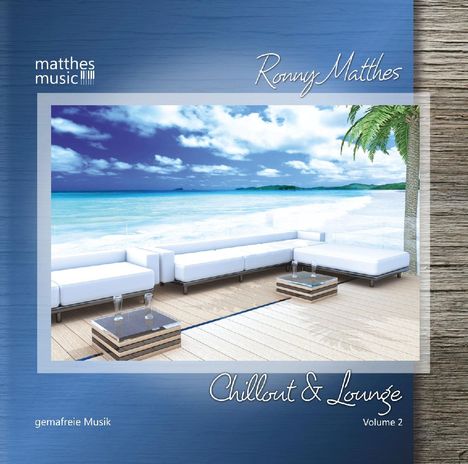 Ronny Matthes: Chillout &amp; Lounge (Vol.2) - Gemafreie Lounge und Barmusik, CD