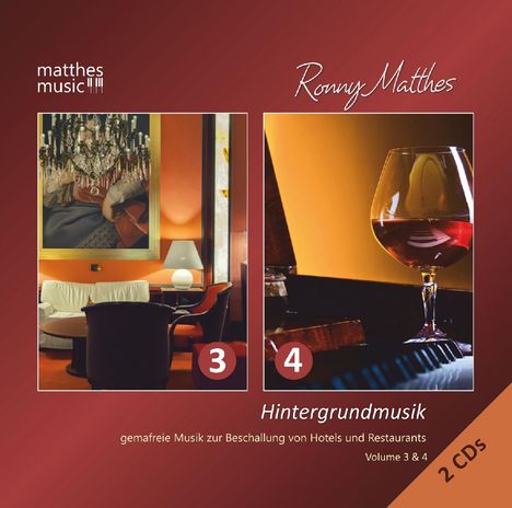 Ronny Matthes: Hintergrundmusik Vol. 3 &amp; 4 - Gemafreie Musik zur Beschallung von Hotels &amp; Restaurants, 2 CDs