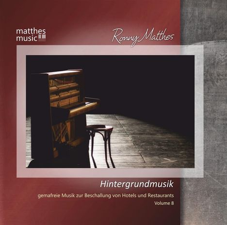 Ronny Matthes: Hintergrundmusik Vol. 8 - Gemafreie Musik zur Beschallung von Hotels &amp; Restaurants (Klaviermusik, Jazz &amp; Barmusik) - Background Music, CD