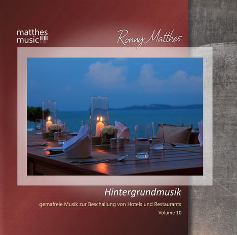 Ronny Matthes: Hintergrundmusik Vol.10 - Gemafreie Musik zur Beschallung von Hotels &amp; Restaurants (Klaviermusik &amp; moderne klassische Musik), CD