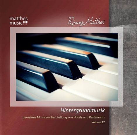 Ronny Matthes: Hintergrundmusik Vol. 12 (GEMA-freie Musik zur Beschallung von Hotels &amp; Restaurants (inkl. Entspannungsmusik mit Klavier), CD