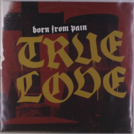 Born From Pain: True Love, LP