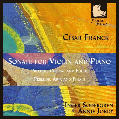 Cesar Franck (1822-1890): Sonate für Violine &amp; Klavier A-Dur, CD