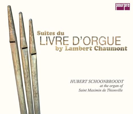 Lambert Chaumont (1635-1712): Suites du Livre d'Orgue Nr.1-8 (exklusiv für jpc), 2 CDs