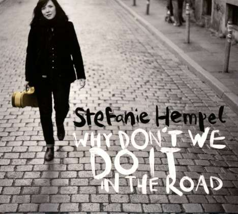 Stefanie Hempel: Why Don't We Do It In The Road?, CD