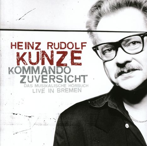 Heinz Rudolf Kunze: Kommando Zuversicht, 2 CDs
