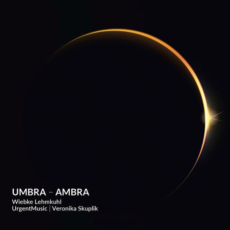Wiebke Lehmkuhl &amp; Veronika Skuplik - Umbra - Ambra, CD