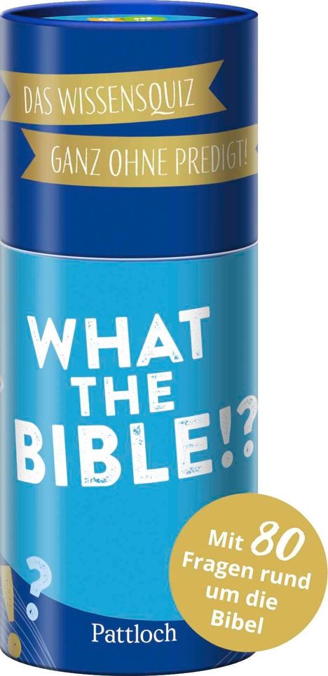Eine blaue zylindrische Box mit Texten: „DAS WISSENSQUIZ GANZ OHNE PREDIGT!“ und „WHAT THE BIBLE!?“. Enthält 80 Bibel-Fragen.