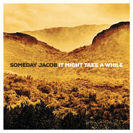 Someday Jacob: It Might Take A While (180g), LP