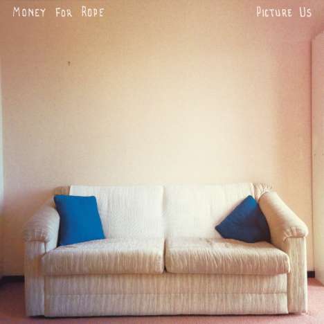 Money For Rope: Picture Us, LP
