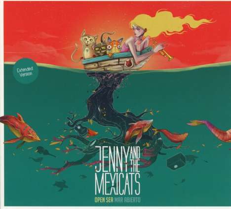 Jenny &amp; The Mexicats: Open Sea/Mar Abierto (Extended-Version), CD