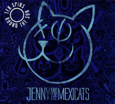 Jenny &amp; The Mexicats: Ten Spins Round The Sun (10-Year-Anniversary-Edition), CD