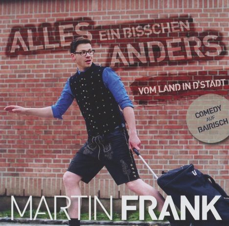 Martin Frank: Alles ein bisschen anders: Vom Land in d'Stadt, CD