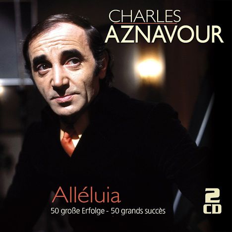 Charles Aznavour (1924-2018): Alleluia: 50 große Erfolge, 2 CDs