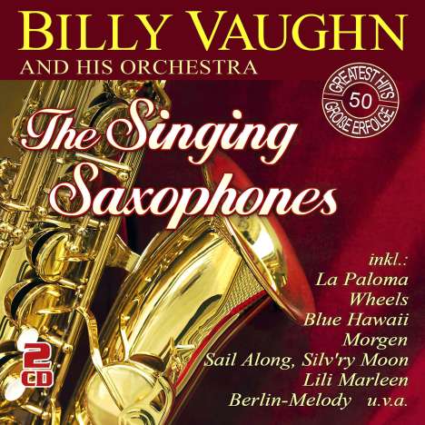 Billy Vaughn: The Singing Saxophones: 50 Greatest Hits, 2 CDs