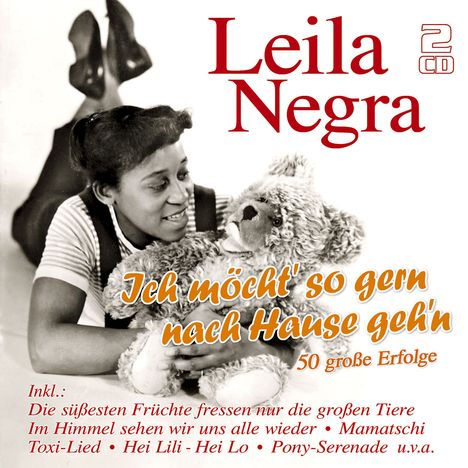 Leila Negra: Ich möcht' so gern nach Hause geh'n - 50 Erfolge, 2 CDs