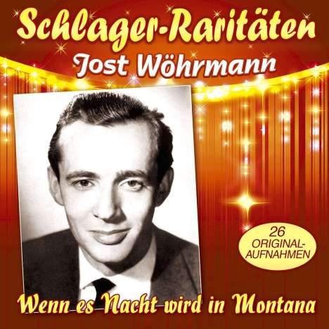 Jost Wöhrmann: Wenn es Nacht wird in Montana: 26 große Erfolge, CD