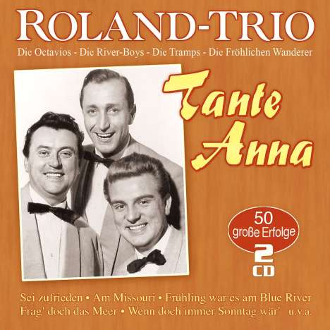 Roland-Trio: Tante Anna: 50 große Erfolge, 2 CDs