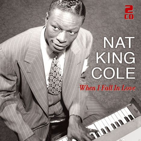 Nat King Cole (1919-1965): When I Fall In Love: 50 Great Love Songs, 2 CDs