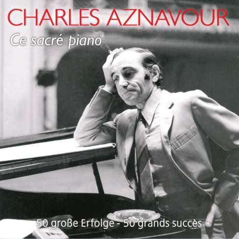Charles Aznavour (1924-2018): Ce Sacré Piano: 50 große Erfolge, 2 CDs