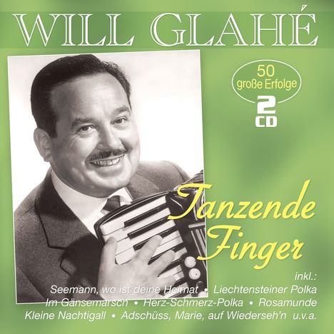 Will Glahé: Tanzende Finger: 50 große Erfolge, 2 CDs