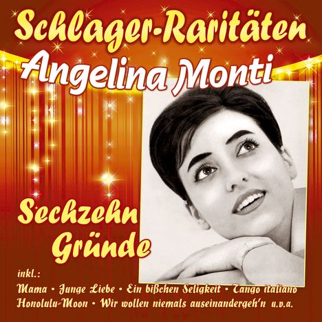 Angelina Monti: Sechzehn Gründe (Schlager-Raritäten), CD