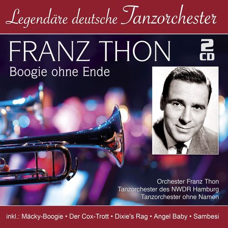 Franz Thon: Boogie ohne Ende (Legendäre deutsche Tanzorchester), 2 CDs