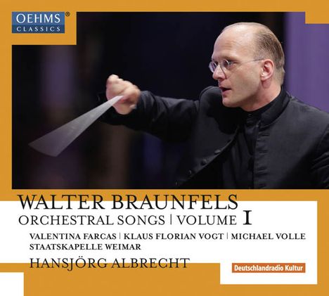 Walter Braunfels (1882-1954): Orchesterlieder Vol.1, CD