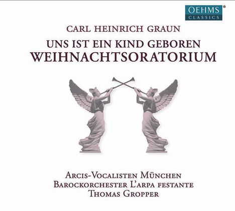 Carl Heinrich Graun (1703-1759): Weihnachtsoratorium "Uns ist ein Kind geboren", CD