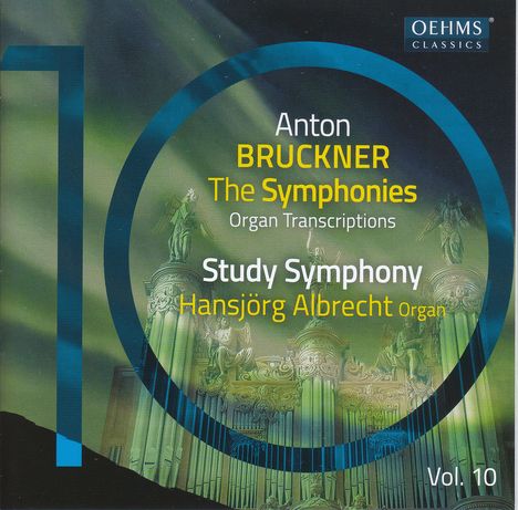 Anton Bruckner (1824-1896): Sämtliche Symphonien in Orgeltranskriptionen Vol.10, CD