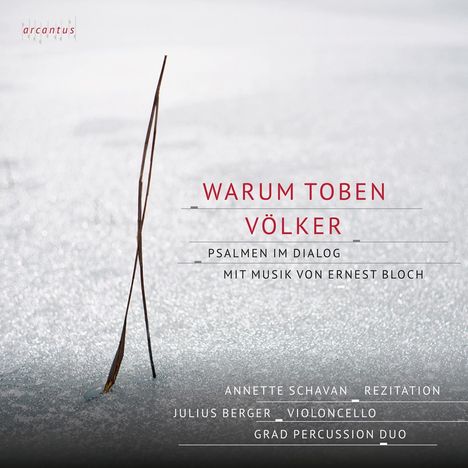 Julius Berger &amp; Annette Schavan - Warum toben die Völker (Psalmen im Dialog mit Musik von Ernest Bloch), CD