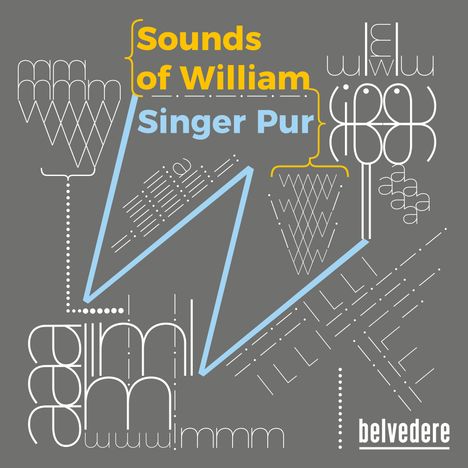 "Sounds of William Singer Pur" in gelber und blauer Schrift, komplexes Muster mit Linien und Formen, "belvedere" unten.