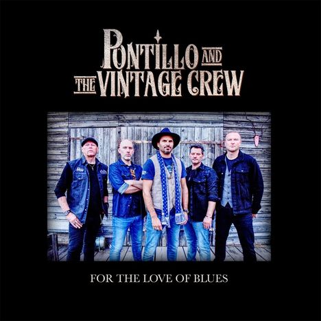 Pontillo &amp; The Vintage Crew: For The Love Of Blues, CD