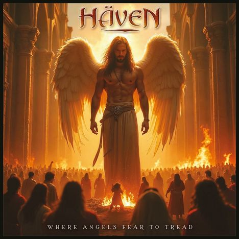 Text: "Häven", "Where Angels Fear to Tread". Ein muskulöser Engel mit Flügeln steht in einem brennenden Saal voller Menschen.