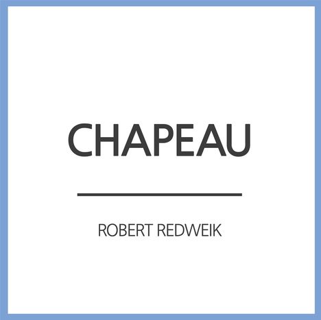 Robert Redweik: Chapeau, Maxi-CD