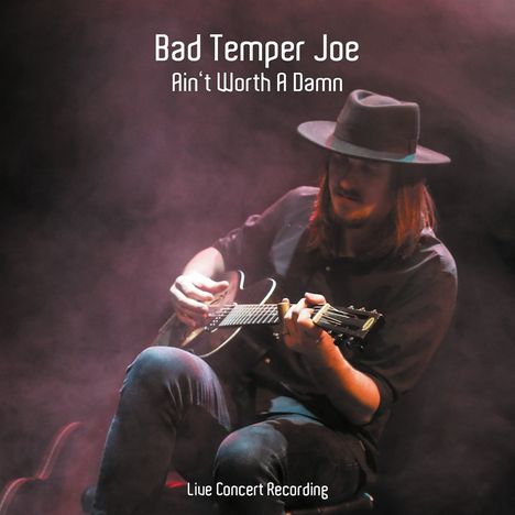 Bad Temper Joe: Ain't Worth a Damn, CD