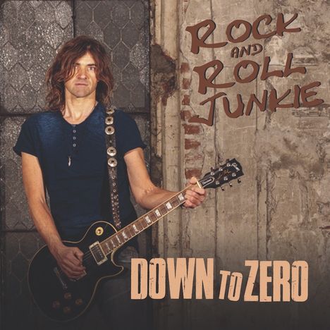 Rock And Roll Junkie: Down To Zero, CD