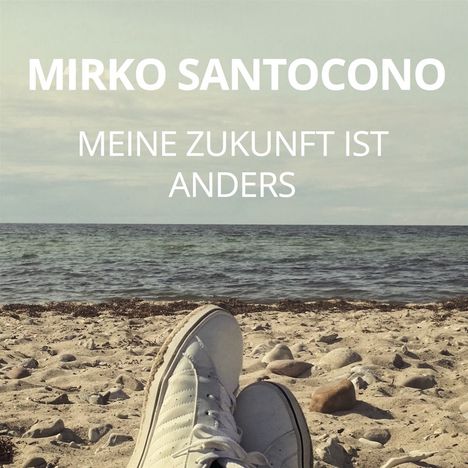 Mirko Santocono: Meine Zukunft ist anders, CD