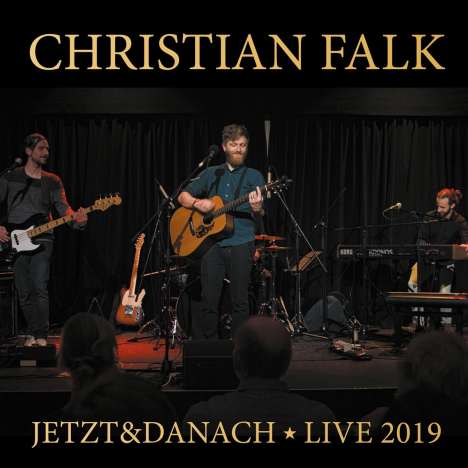 Christian Falk: Jetzt &amp; Danach: Live 2019, CD