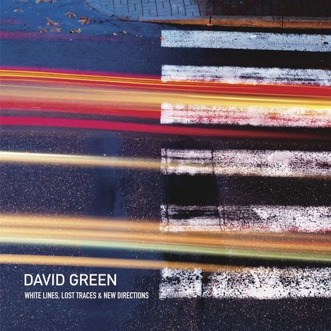 David Green: White Lines, Lost Traces &amp; New Directions, CD